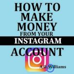 How to make money from your Instagram account, A. O. Williams