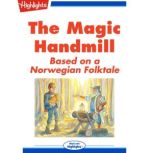 The Magic Handmill Based on a Norwegian Folktale, Mark Olson