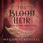 The Blood Heir, Megan O'Russell