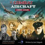 Combat Aircraft: 1900-1945, Jose Delgado