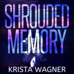 Shrouded Memory, Krista Wagner