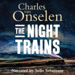 The Night Trains Moving Mozambican miners to and from the Witwatersrand Mines, 19021955, Charles van Onselen