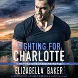 Fighting for Charlotte, Elizabella Baker