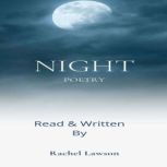 Night Poetry Read & Written By, Rachel Lawson