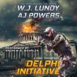 Delphi Initiative A Military Thriller, WJ Lundy