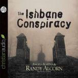 The Ishbane Conspiracy, Randy Alcorn