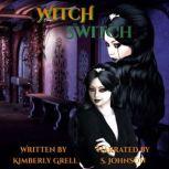 Witch Switch, KimberlyGrell