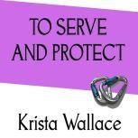 To Serve and Protect an Audioshort, Krista Wallace