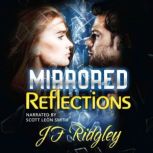 Mirrored Reflections, JF Ridgley