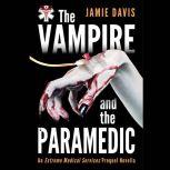 The Vampire and the Paramedic An Extreme Medical Services Prequel, Jamie Davis