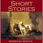 Short Stories, Ambrose Bierce