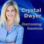 Overcoming Insomnia, Crystal Dwyer