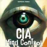 CIA Mind Control, Raphael Terra