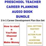 Preschool Teacher Career Planning Audio Book Bundle 3 in 1 Career Development Plan Box Set, Brian Mahoney