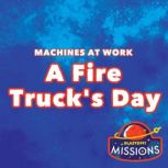 A Fire Truck's Day, Lily Schell