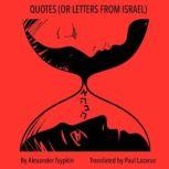 QUOTES (OR LETTERS FROM ISRAEL), Paul Lazarus