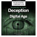 Technology vs. Truth Deception in the Digital Age, Scientific American