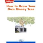 How to Grow Your Own Money Tree, Paul H. O'Neill