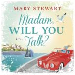 Madam, Will You Talk? The modern classic by the queen of romantic suspense