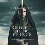 Knight, Heir, Prince 
, Morgan Rice