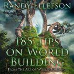 185 Tips on World Building