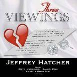 Three Viewings, Jeffrey Hatcher