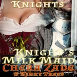 The Knight's Milk Maid, Chera Zade