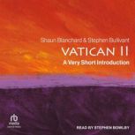 Vatican II A Very Short Introduction, Shaun Blanchard