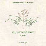 My Greenhouse, Bella Mayo