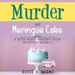 Murder and Meringue Cake, Rosie A. Point