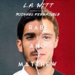 Rabi and Matthew, L.A. Witt