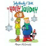 Judy Moody & Stink: The Holly Joliday, Megan McDonald