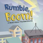 Rumble, Boom! A Book About Thunderstorms, Rick Thomas