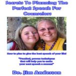 Secrets to Planning the Perfect Speech for Counselors How to Plan to Give the Best Speech of Your Life!, Dr. Jim Anderson