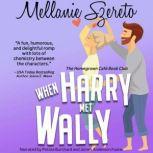 When Harry Met Wally, Mellanie Szereto