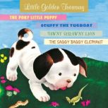 Little Golden Treasury Scuffy the Tugboat, The Poky Little Puppy, Tawny Scrawny Lion, The Saggy Baggy Elephant, Gertrude Crampton