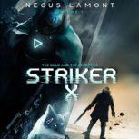 Striker X, Negus Lamont