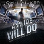 Any Job Will Do, John Wilker
