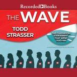 The Wave Based on a True Story by Ron Johns-the classroom experiment that went too far, Todd Strasser
