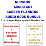 Nursing Assistant Career Planning Audio Book Bundle 3 in 1 Career Development Plan Box Set, Brian Mahoney