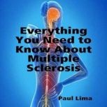 Everything You Need To Know About Multiple Sclerosis, Paul Lima