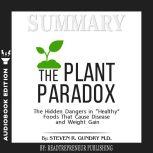 Summary of The Plant Paradox: The Hidden Dangers in Healthy Foods That Cause Disease and Weight Gain by Steven R. Gundry, Readtrepreneur Publishing