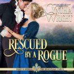 Rescued by a Rogue, Cynthia Wright