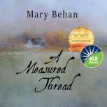 A Measured Thread, Mary Behan