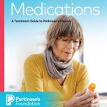 Medications: A Treatment Guide to Parkinson's Disease