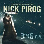 3:46 a.m., Nick Pirog