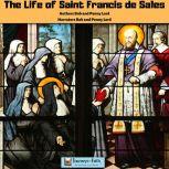 The Life of Saint Francis de Sales, Bob and Penny Lord
