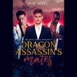 The Dragon Assassin's Mates High Garden Dragons 4, C.K. Noel