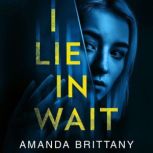 I Lie in Wait, Amanda Brittany