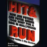 Hit and Run How Jon Peters and Peter Guber Took Sony for a Ride in Hollywood, Nancy Griffin